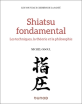 Shiatsu fondamental : Médecine chinoise et tradition japonaise