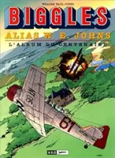 Biggles, tome 14 : Alias W.E. Johns, l'album du centenaire (BD)