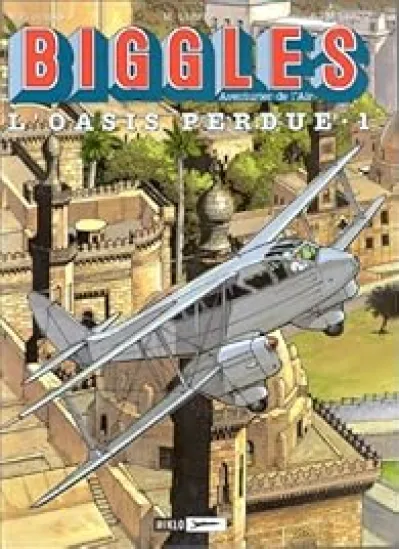 Biggles, tome 15 : L'Oasis perdue 1 (BD)