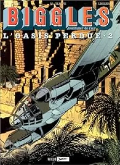 Biggles, tome 17 : L'Oasis perdue 2 (BD)