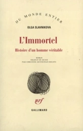 L'immortel : Histoire d'un homme véritable