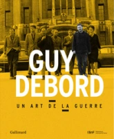 Guy Debord: Un art de la guerre