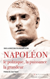 Napoléon, le politique, la puissance, la grandeur