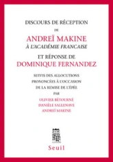 Discours de réception de Andreï Makine à l'Académie Française et réponse de Dominique Fernandez