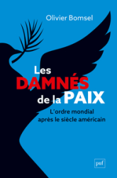 Les damnés de la paix: L'ordre mondial après le siècle américain