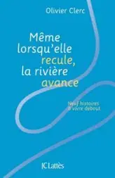 Même lorsqu'elle recule, la rivière avance