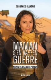 Maman s'en va-t-en guerre: Ma vie de grand reporter