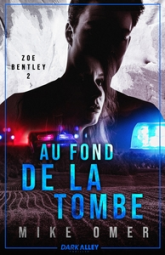 Zoe Bentley, tome 2 : Au fond de la tombe