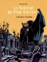 La Voleuse du Père Fauteuil - Tome 1 - L'Homme Mystère