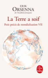 La Terre a soif: Petit précis de mondialisation Tome VII