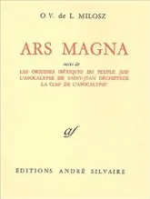 Oeuvres complètes, tome 7 : Ars magna, suivi de 'Les Origines ibériques du peuple juif, L'Apocalypse de Saint-Jean déchiffrée, La Clef de l'apocalypse