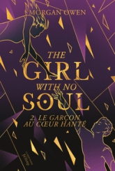 The girl with no soul, tome 2 : Le garçon au coeur hanté