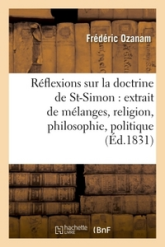 Réflexions sur la doctrine de Saint-Simon: extrait de mélanges, religion, philosophie, politique