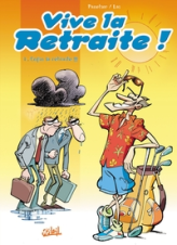 Vive la retraite, tome 1 : Enfin la retraite