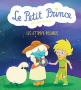 Le Petit Prince et ses amis : Les attrape-regards