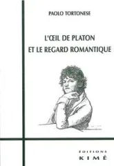 L' Oeil de Platon et le Regard Romantique