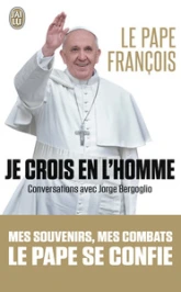 Je crois en l'homme - Conversations avec Jorge Bergoglio