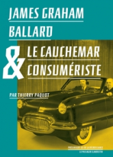 James Graham Ballard & le cauchemar consumériste