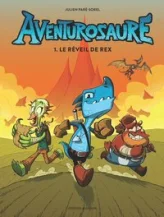 Aventurosaure, tome 1 : Le réveil de Rex