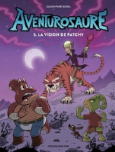 Aventurosaure - Tome 5 - Aventurosaure, tome 5 La vision de Patchy