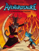 Aventurosaure - Tome 6 - La promesse de Tyratops