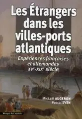 Les Etrangers dans les villes-ports atlantiques