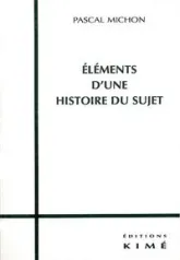 Éléments d'une Histoire du Sujet