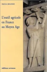 L'outil agricole en France au Moyen Age