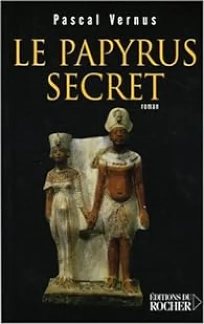 Le papyrus secret : Roman égyptologique