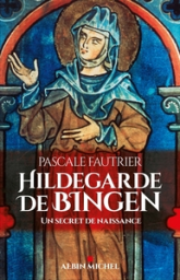 Hildegarde de Bingen : Un secret de naissance