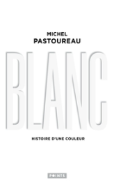 Blanc : Histoire d'une couleur