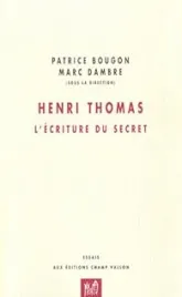 Henri Thomas : L'écriture du secret