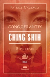 Conquérantes : Ching Shih, reine pirate