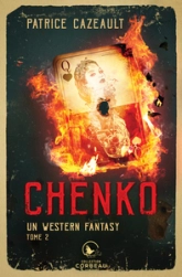 Un western fantasy, tome 2 : Chenko