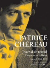 Journal de travail, tome 3 : L'Invention de la liberté (1972-1974)