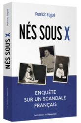 Nés sous X : Enquête sur un scandale français