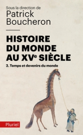 Histoire du monde au XVe siècle, tome 2 : Temps et devenirs du monde