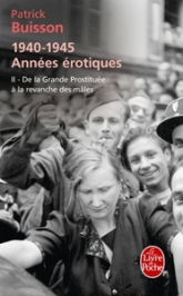 1940-1945 - Années érotiques Tome 2 - De la Grande Prostituée à la revanche des mâles