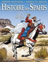 Histoire des Spahis tome 1 1834-1918, tome 1