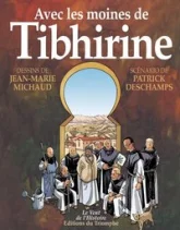 Avec les moines de Tibhirine