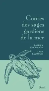 Contes des sages gardiens de la mer