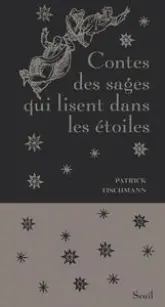 Contes des sages qui lisent dans les étoiles