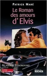 Le roman des amours d'Elvis