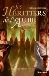 Les héritiers de l'aube - tome 03 : Hantise