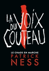 Le chaos en marche, tome 1 : La voix du couteau