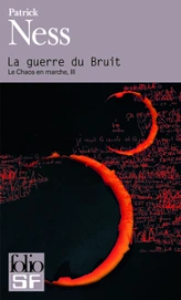 Le chaos en marche, Tome 3 : La guerre du bruit