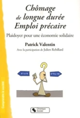 Chômage de longue durée, emploi précaire plaidoyer pour une économie solidaire