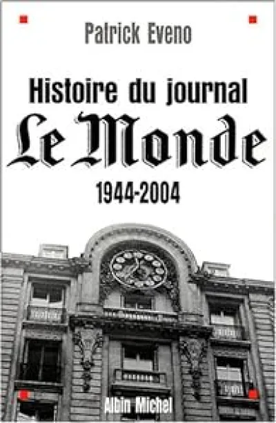 Histoire du journal Le Monde, 1944-2004