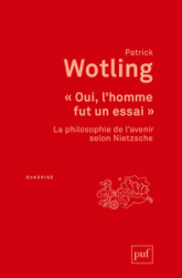 « Oui, l'homme fut un essai »: La philosophie de l'avenir selon Nietzsche