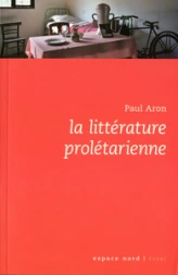 La littérature prolétarienne en Belgique francophone depuis 1900